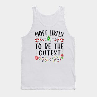 Most Likely To Be The Cutest Christmas Matching Family Tank Top